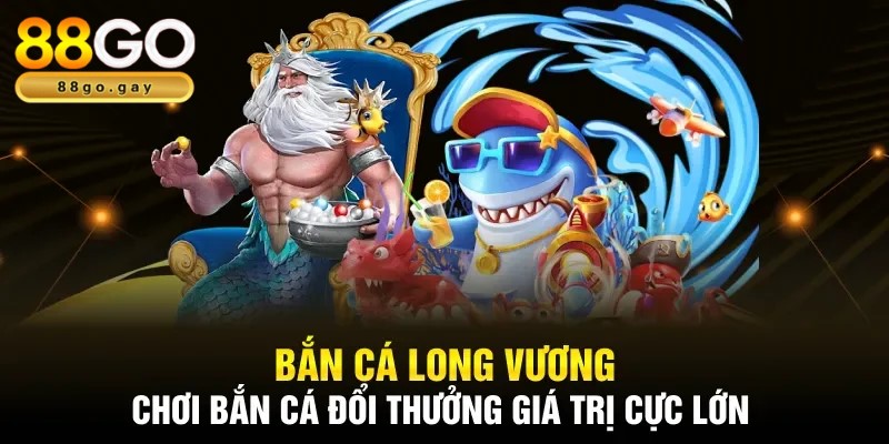 Long Vương bắn cá thu hút người chơi tham gia
